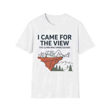 Came For The View T-Shirt | Mountain Quote Tee