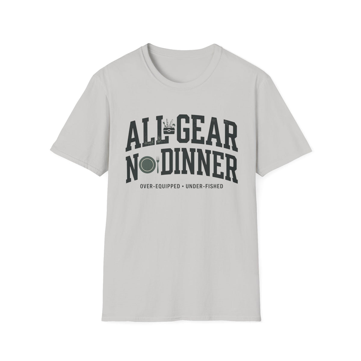 All Gear No Dinner T-Shirt | Fishing Quote Tee, Angler Humor