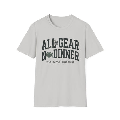 All Gear No Dinner T-Shirt | Fishing Quote Tee, Angler Humor