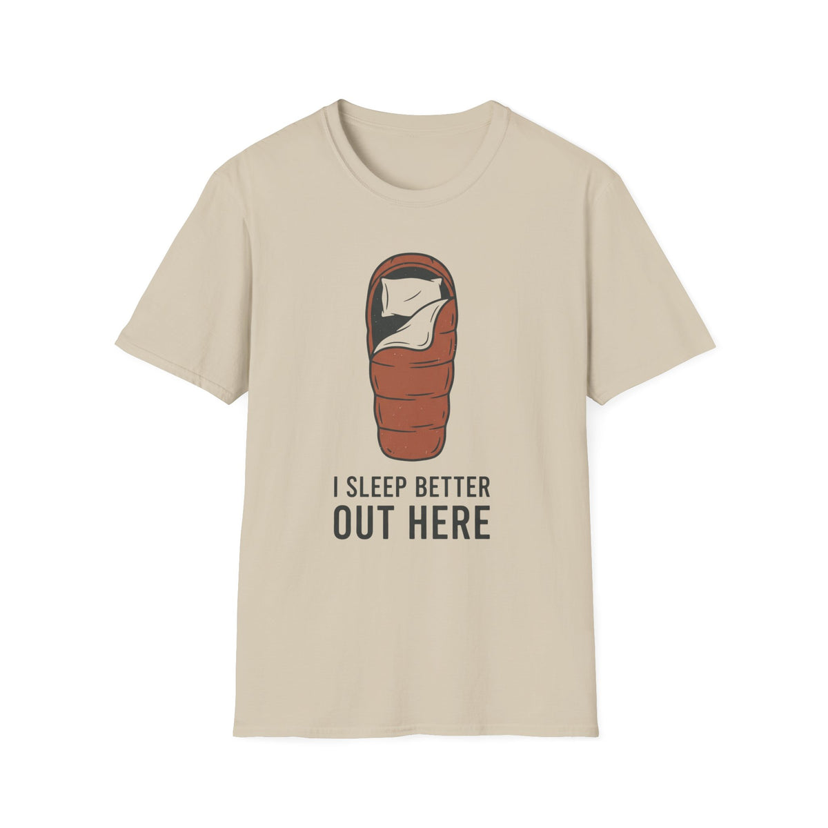I Sleep Better T-Shirt | Camping Quote Tee