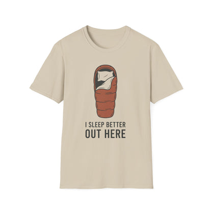 I Sleep Better T-Shirt | Camping Quote Tee