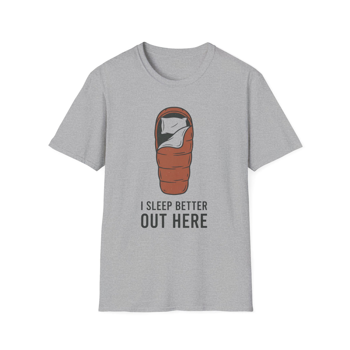 I Sleep Better T-Shirt | Camping Quote Tee