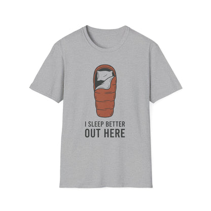 I Sleep Better T-Shirt | Camping Quote Tee