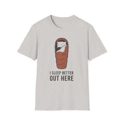 I Sleep Better T-Shirt | Camping Quote Tee