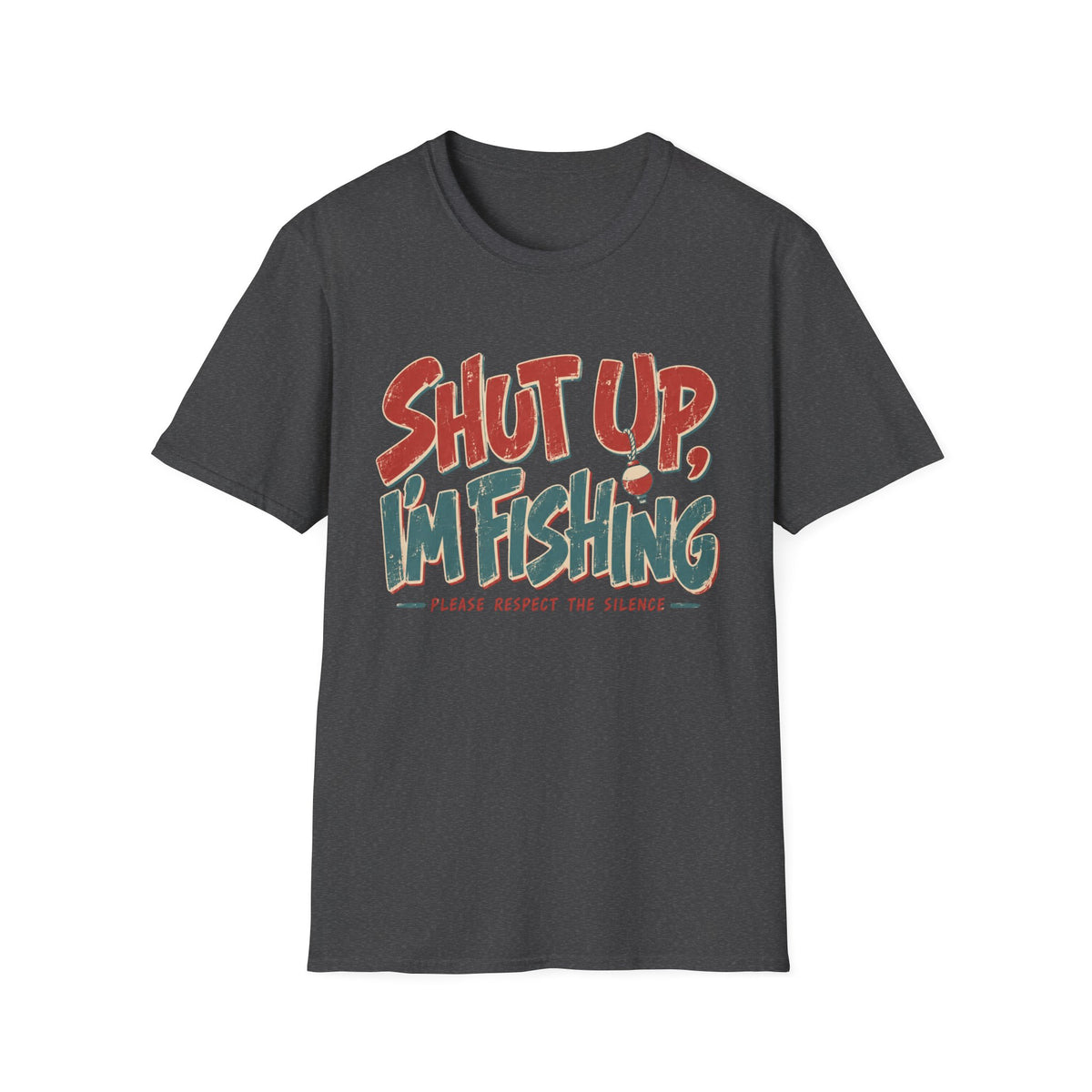 Shut Up Im Fishing T-Shirt | Fishing Quote Tee, Angler Humor