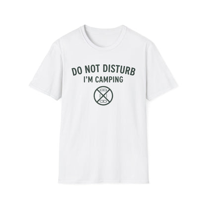 Do Not Disturb T-Shirt | Camping Quote Tee