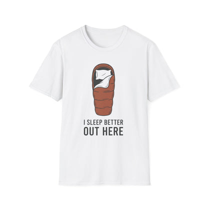 I Sleep Better T-Shirt | Camping Quote Tee