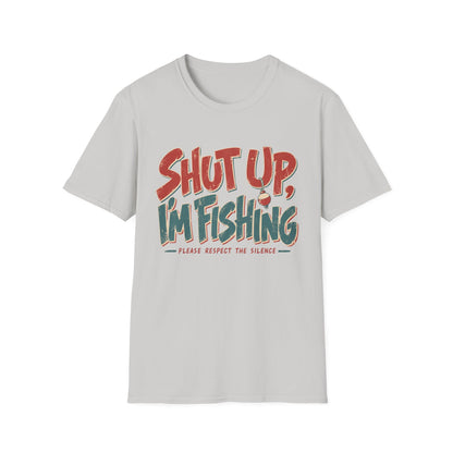 Shut Up Im Fishing T-Shirt | Fishing Quote Tee, Angler Humor