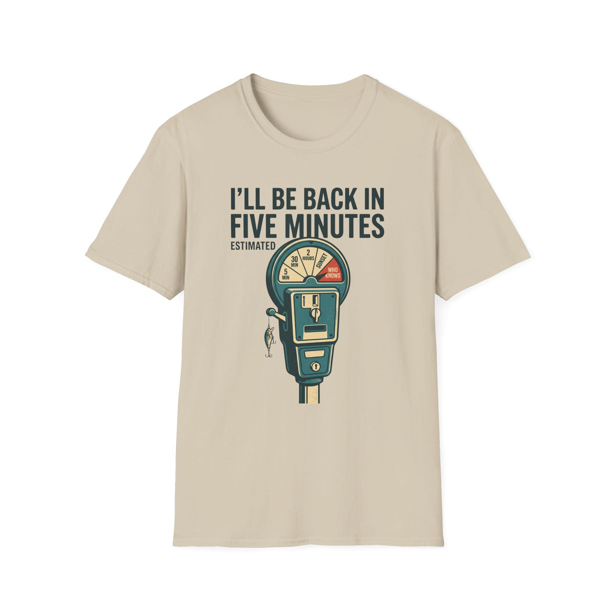 Five Minutes T-Shirt | Fishing Quote Tee, Angler Humor