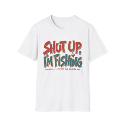 Shut Up Im Fishing T-Shirt | Fishing Quote Tee, Angler Humor