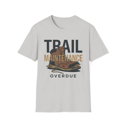 Trail Maintenance T-Shirt | Hiking Quote Tee