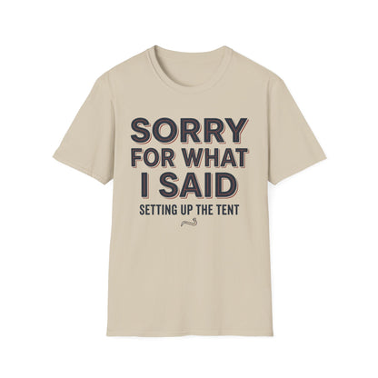Sorry For What I Said T-Shirt | Camping Quote Tee