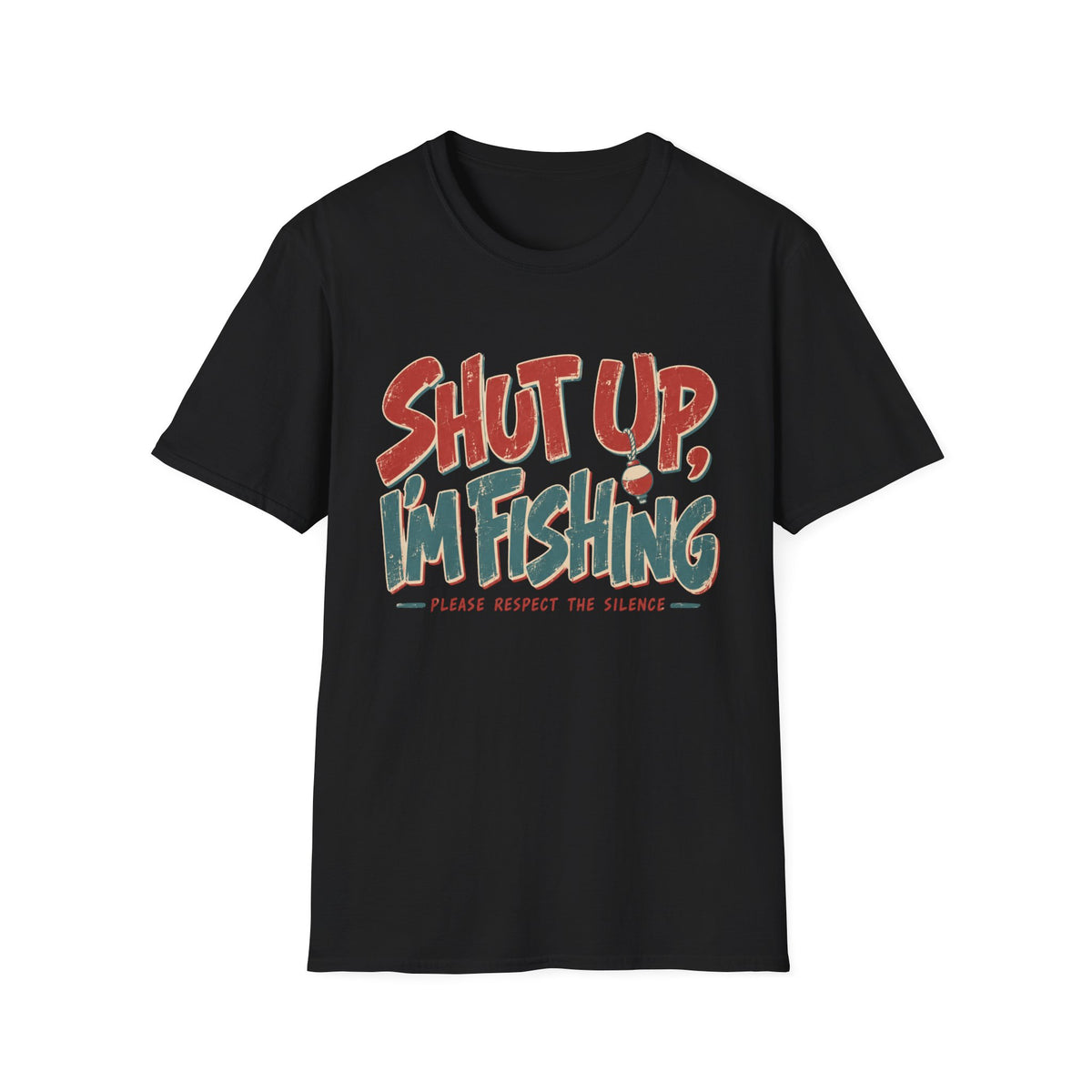 Shut Up Im Fishing T-Shirt | Fishing Quote Tee, Angler Humor
