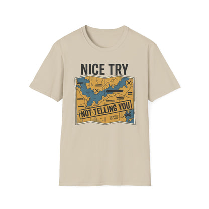 Nice Try Not Telling T-Shirt | Fishing Quote Tee, Angler Humor