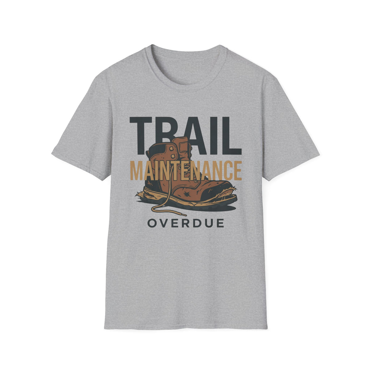 Trail Maintenance T-Shirt | Hiking Quote Tee