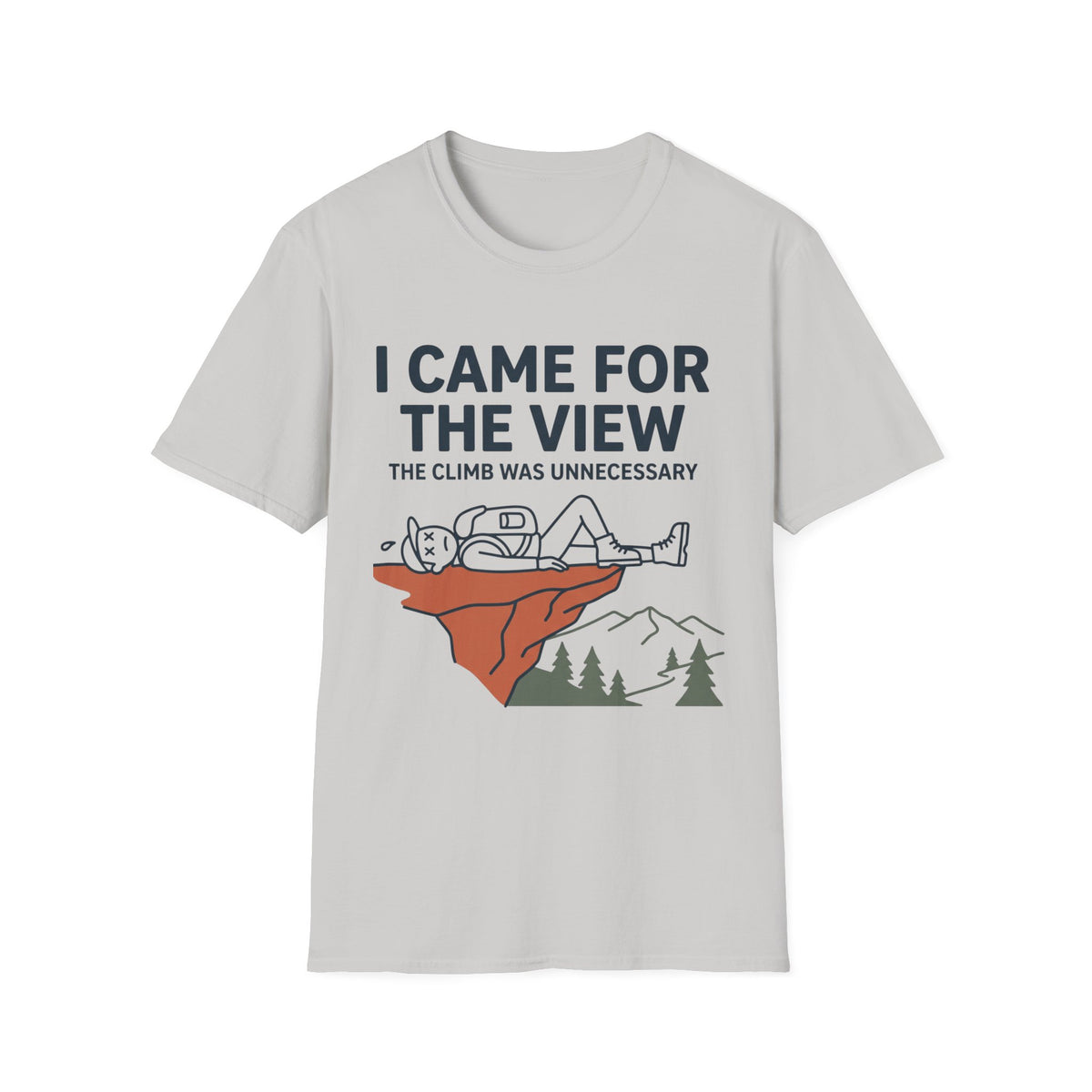 Came For The View T-Shirt | Mountain Quote Tee