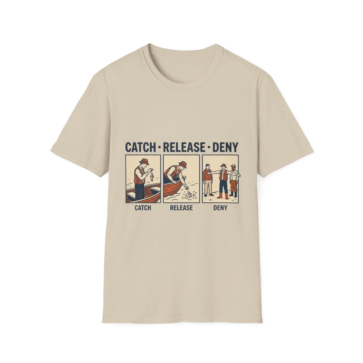 Catch Release Deny T-Shirt | Fishing Quote Tee, Angler Humor