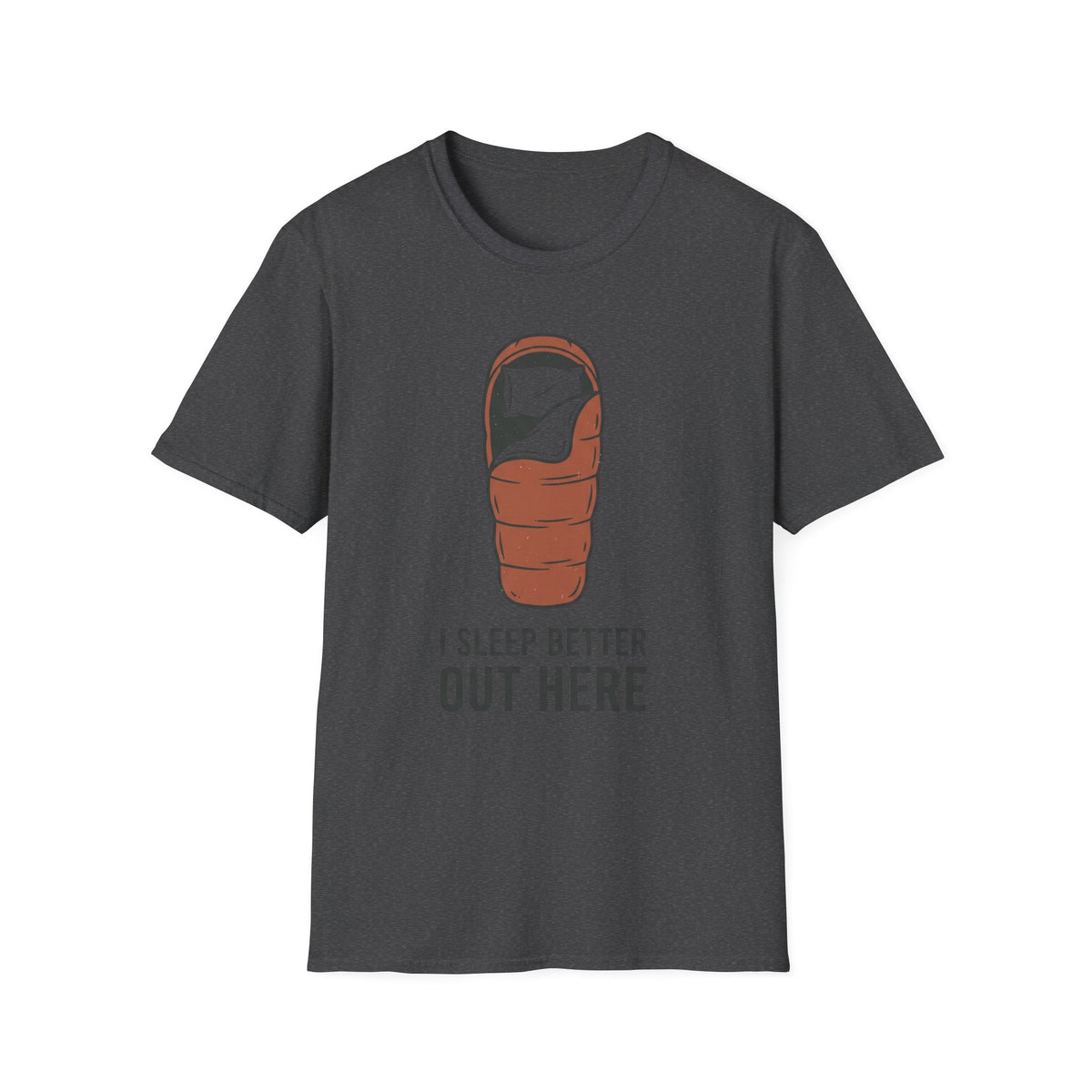 I Sleep Better T-Shirt | Camping Quote Tee