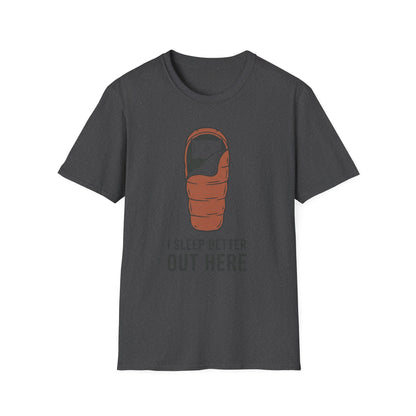 I Sleep Better T-Shirt | Camping Quote Tee