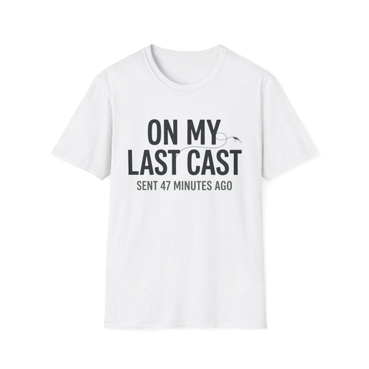 On My Last Cast T-Shirt | Fishing Quote Tee, Angler Humor