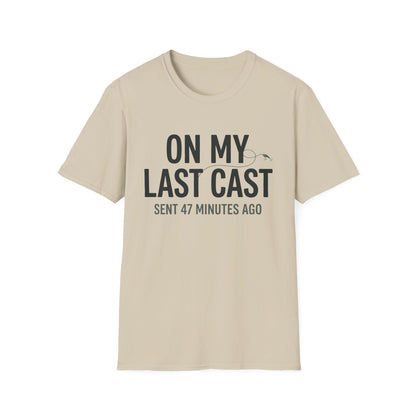 On My Last Cast T-Shirt | Fishing Quote Tee, Angler Humor