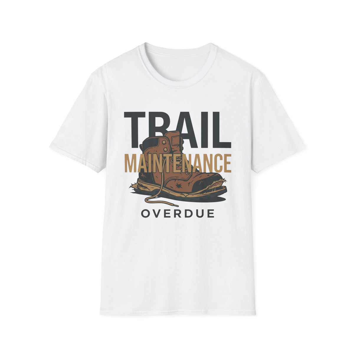 Trail Maintenance T-Shirt | Hiking Quote Tee