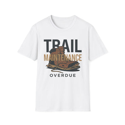 Trail Maintenance T-Shirt | Hiking Quote Tee