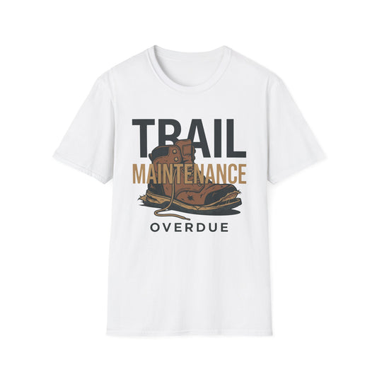 Trail Maintenance T-Shirt | Hiking Quote Tee