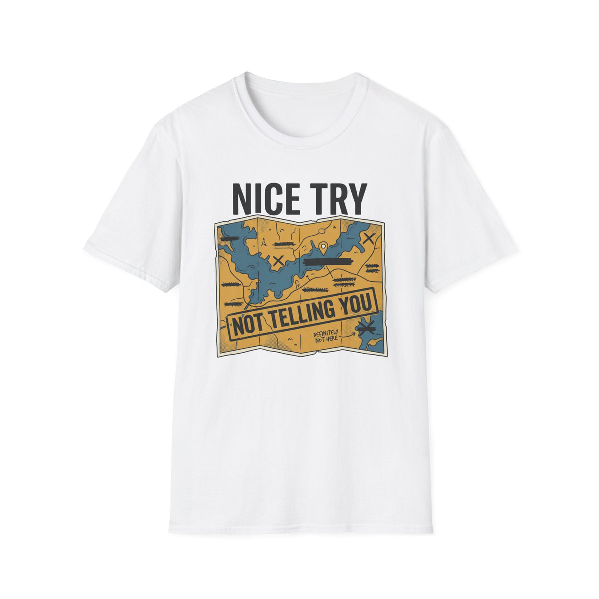 Nice Try Not Telling T-Shirt | Fishing Quote Tee, Angler Humor