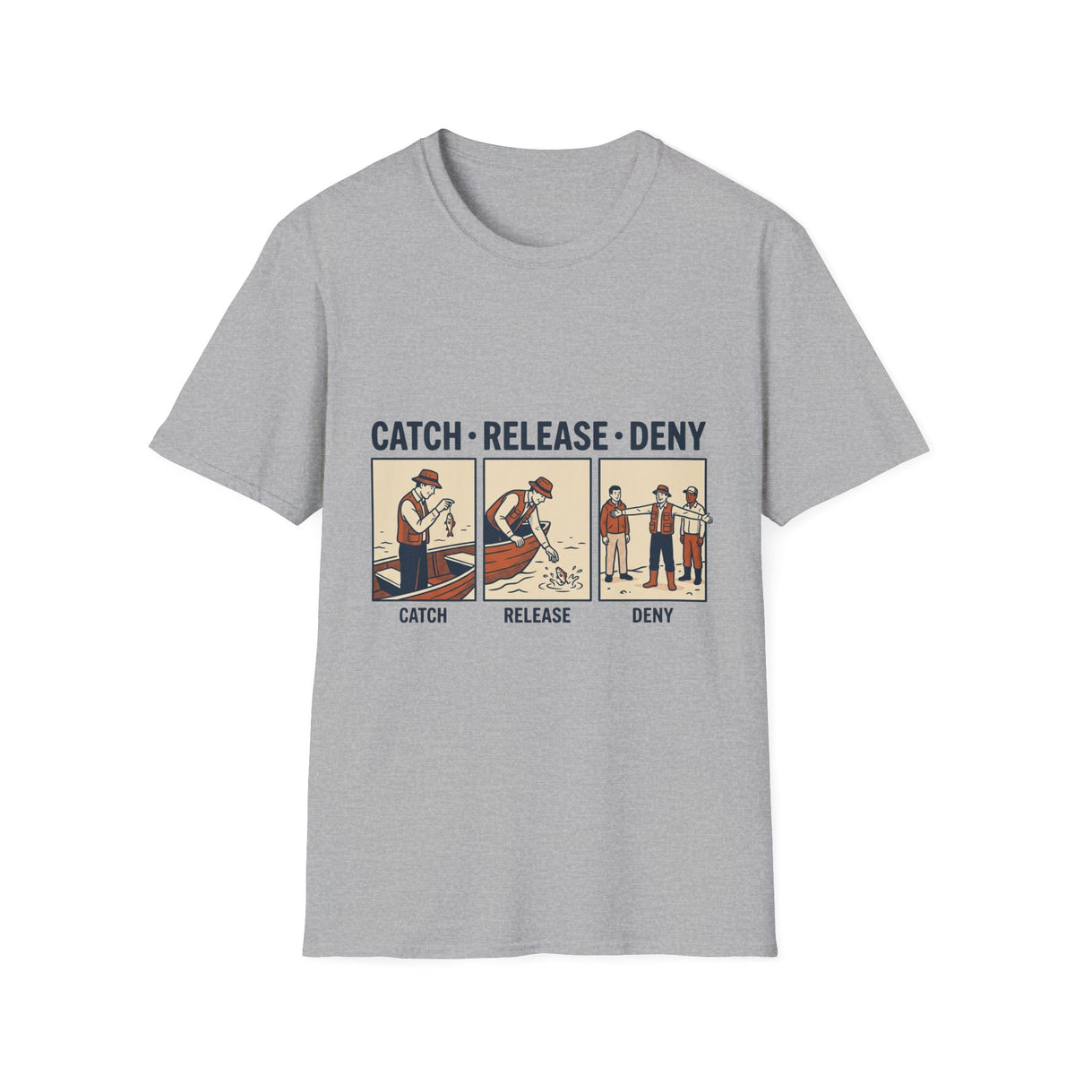 Catch Release Deny T-Shirt | Fishing Quote Tee, Angler Humor