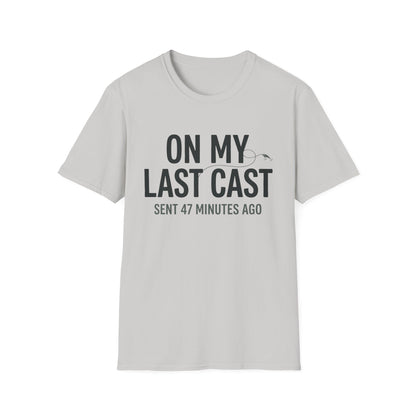 On My Last Cast T-Shirt | Fishing Quote Tee, Angler Humor
