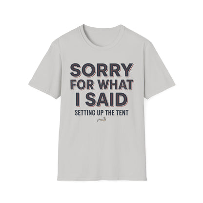 Sorry For What I Said T-Shirt | Camping Quote Tee