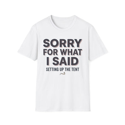 Sorry For What I Said T-Shirt | Camping Quote Tee