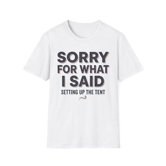 Sorry For What I Said T-Shirt | Camping Quote Tee