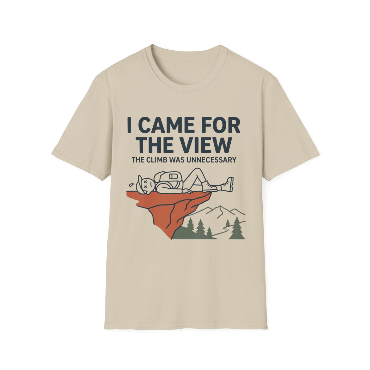 Came For The View T-Shirt | Mountain Quote Tee
