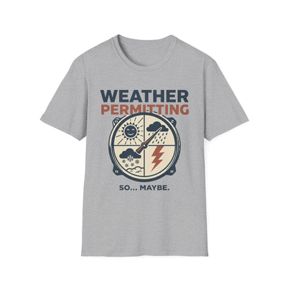 Weather Permitting T-Shirt | Hiking Quote Tee