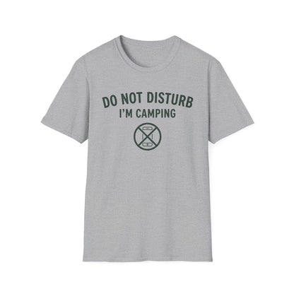 Do Not Disturb T-Shirt | Camping Quote Tee