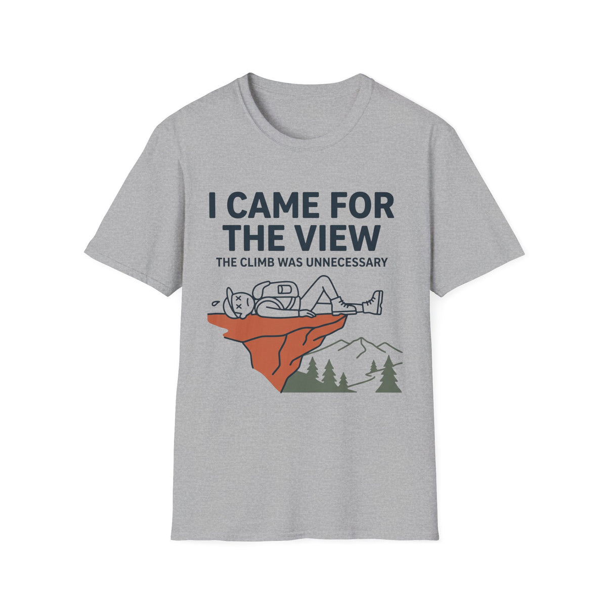 Came For The View T-Shirt | Mountain Quote Tee