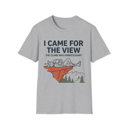 Came For The View T-Shirt | Mountain Quote Tee