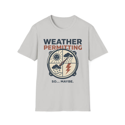 Weather Permitting T-Shirt | Hiking Quote Tee
