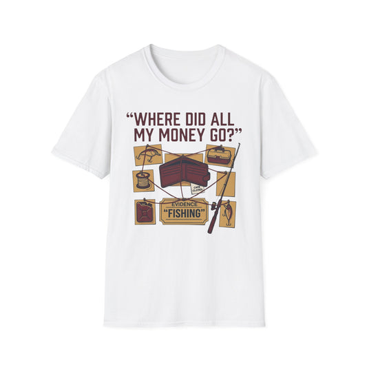 Where's My Money T-Shirt | Fishing Quote Tee, Angler Humor