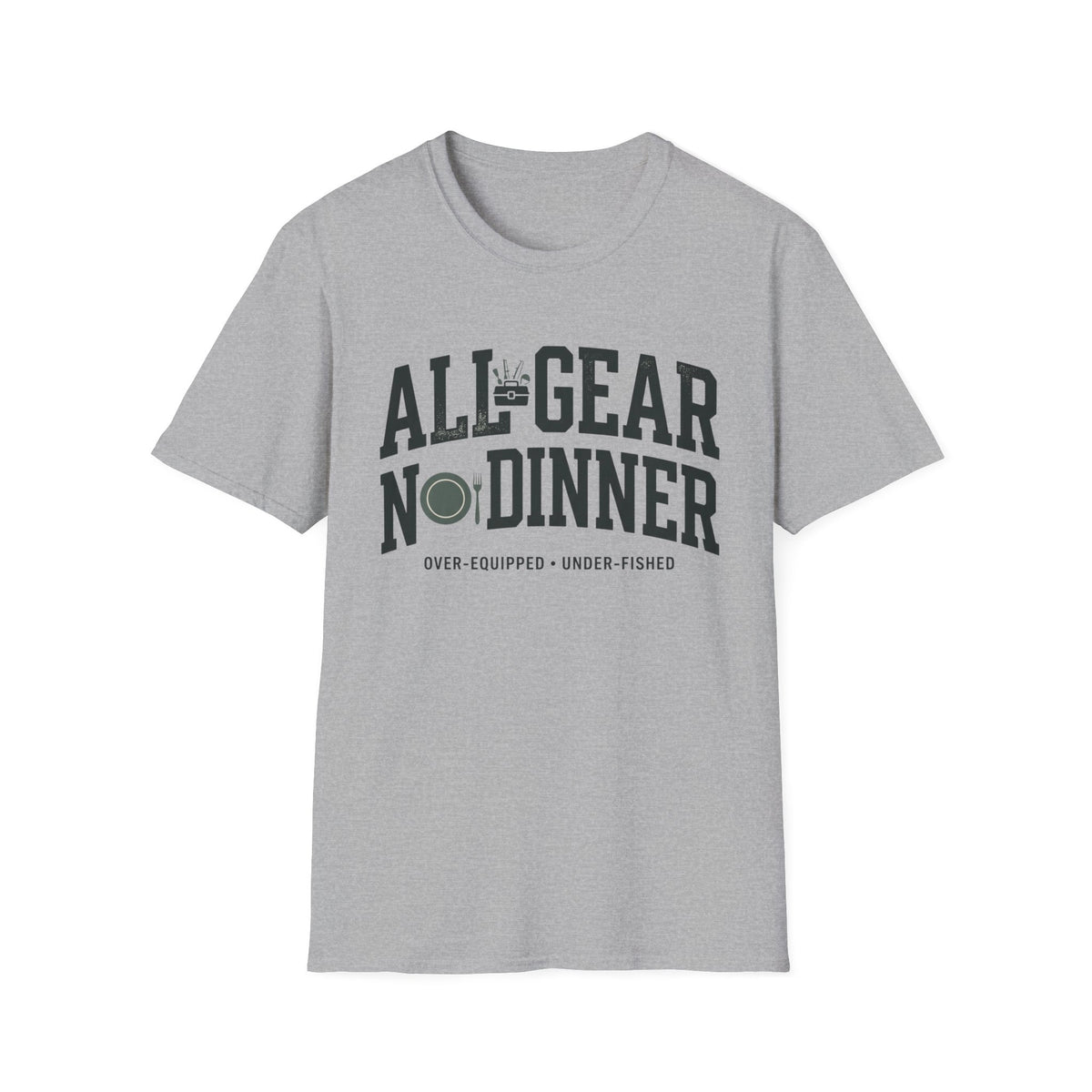 All Gear No Dinner T-Shirt | Fishing Quote Tee, Angler Humor