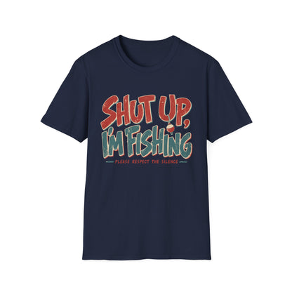 Shut Up Im Fishing T-Shirt | Fishing Quote Tee, Angler Humor