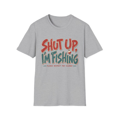 Shut Up Im Fishing T-Shirt | Fishing Quote Tee, Angler Humor