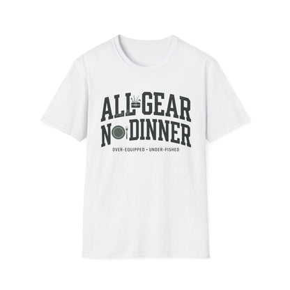 All Gear No Dinner T-Shirt | Fishing Quote Tee, Angler Humor