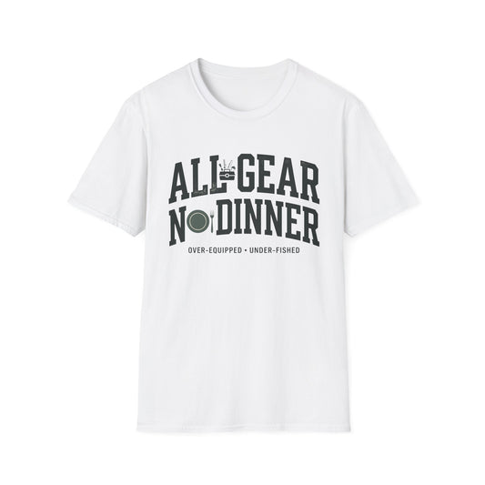 All Gear No Dinner T-Shirt | Fishing Quote Tee, Angler Humor