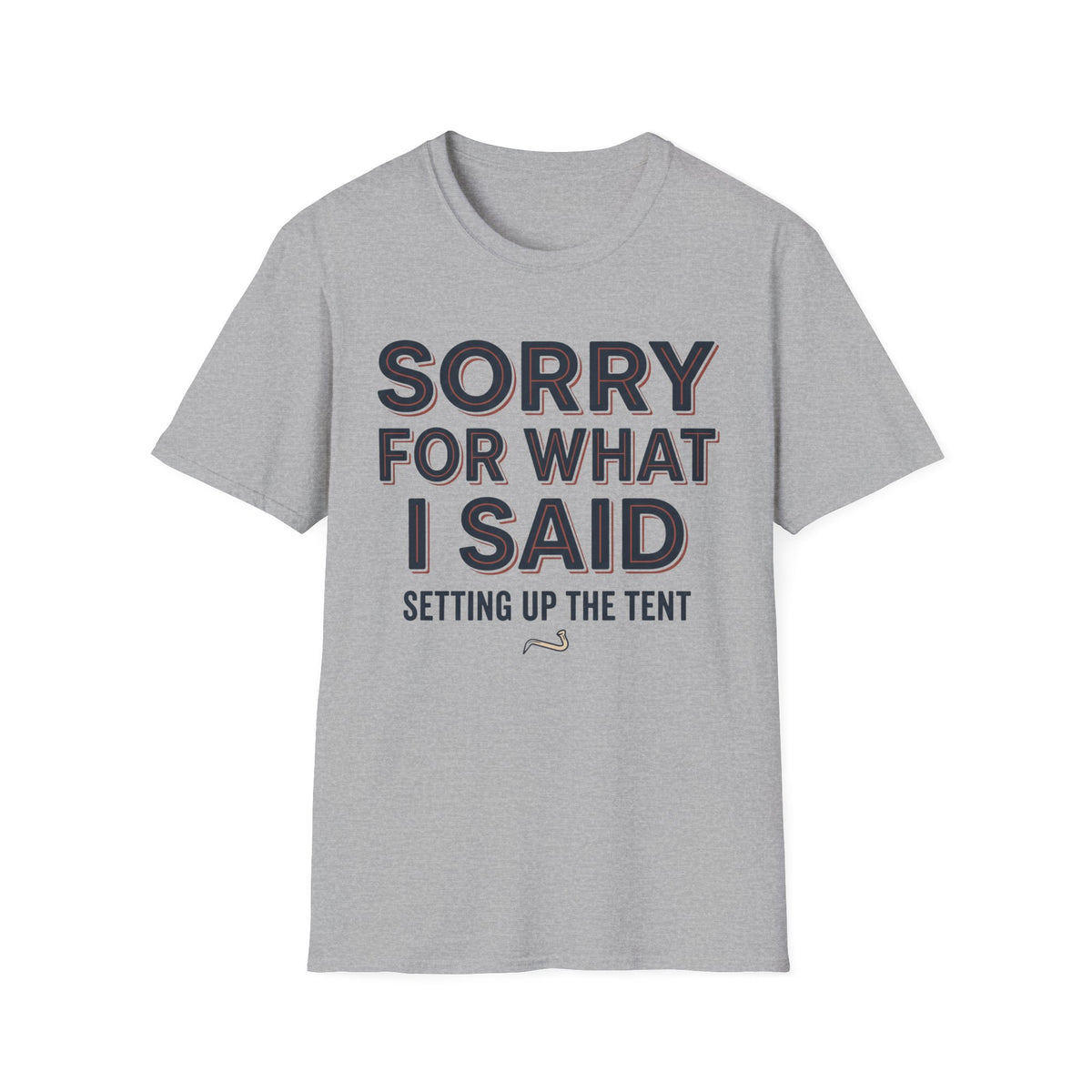 Sorry For What I Said T-Shirt | Camping Quote Tee
