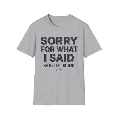 Sorry For What I Said T-Shirt | Camping Quote Tee