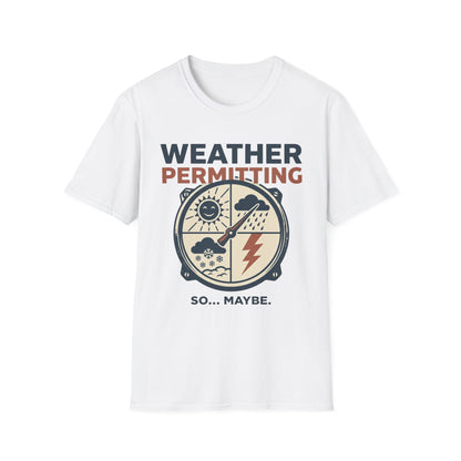 Weather Permitting T-Shirt | Hiking Quote Tee