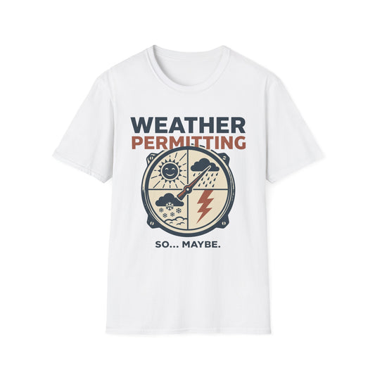 Weather Permitting T-Shirt | Hiking Quote Tee